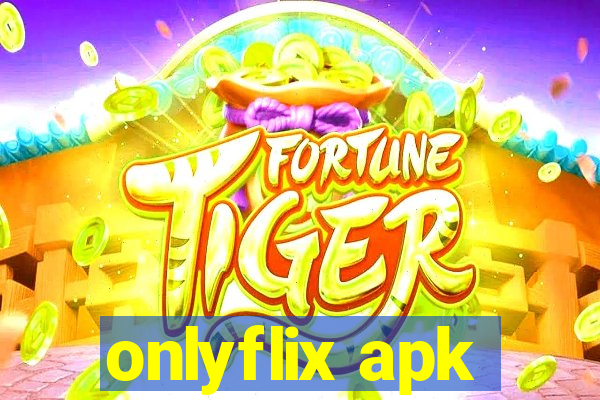 onlyflix apk